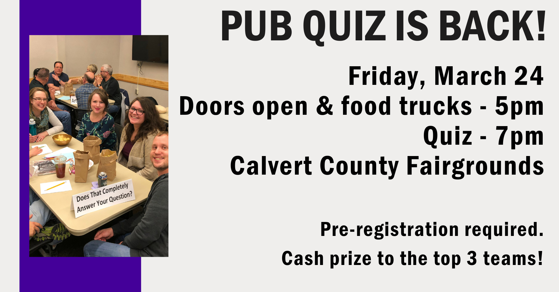 Pub Quiz is back! Friday, March 24  5pm - Doors open and food trucks will be on site  7pm - Quiz begins